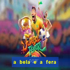 a bela e a fera 2014 filme completo dublado